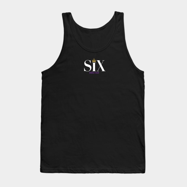 SIX World Tour Tank Top by NayNayDesigns